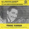7inch Vinyl Single - Franz Karrer - Das Versoffene Sünderlein / Ich Hab Einen Reizenden Bekannten
