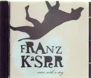 Franz Kasper - Man With A Dog