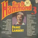 Double LP - Franz Lambert - King of Hammond 3