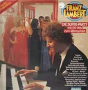 LP - Franz Lambert - Die Super-Party - Mit 56 Hits Zum Mitmachen