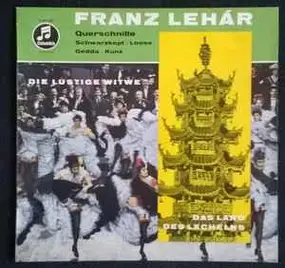 Franz Lehár - Die Lustige Witwe / Das Land Des Lächelns (Querschnitte)