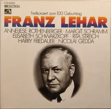 Franz Lehár , Anneliese Rothenberger , Margit Schramm , Elisabeth Schwarzkopf , Rita Streich , Harr - Festkonzert Zum 100. Geburtstag Franz Lehar