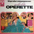 LP - Franz Lehár , Carl Millöcker , Johann Strauss Jr. , Leo Fall , Theo Mackeben - Geliebte Operette - 15 Große Liebesszenen
