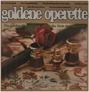 Lehar / J. Strauss / Abraham / Zeller a.o. - Goldene Operette