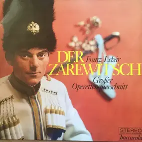 Franz Lehár - Der Zarewitsch - Großer Operettenquerschnitt