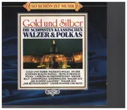 CD - Franz Léhar / Johann Strauss Jr. / Suppé a.o. - Gold und Silber - Die schönsten klassischen Walzer & Polkas