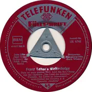 7inch Vinyl Single - Franz Lehár / Josef Traxel - Jean Löhe / Orchester Der Städtischen Oper Berlin / Dirigenten: Hansge - Franz Lehar's Welterfolge - Mono