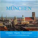 LP - Franz Lehrndorfer , Hedwig Bilgram - München - Glocken, Orgeln, Glockenspiel - Gatefold