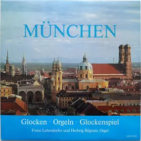 Franz Lehrndorfer - München - Glocken, Orgeln, Glockenspiel