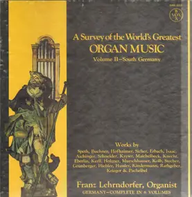 Franz Lehrndorfer - A Survey of the World's Greatest Organ Music - Vol.II South Germany