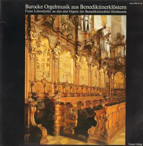 Franz Lehrndorfer - Barocke Orgelmusik aus Benediktinerklöstern
