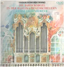 Franz Lehrndorfer - DIe Barockorgel in der Basilika Benediktbeuren