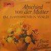 7inch Vinyl Single - Franz Leitner Und Die Feierabend-Musikanten - Abschied von Der Mutter