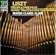 Liszt - Prèlude & Fugue B.A.C.H. / Fantasie & Fugue: Choral "Ad Nos Ad Salutarem Undam" / Variations: "Wein