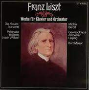 Franz Liszt - Michel Béroff , Gewandhausorchester Leipzig , Kurt Masur - Werke Für Klavier Und Orchester