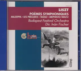 Franz Liszt - Poemes Symphoniques: Mazeppa • Les Préludes • Tasso • Mephisto-Waltz