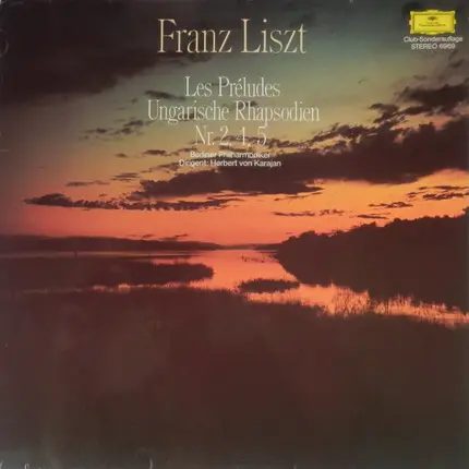 Franz Liszt - Berliner Philharmoniker Dirigent: Herbert von Karajan - Les Préludes / Ungarische Rapsodien Nr. 2, 4, 5