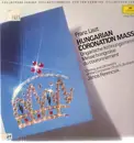 LP - Franz Liszt - Chorus And Orchestra Of The Coronation Church, Budapest , János Ferencsik - Hungarian Coronation Mass