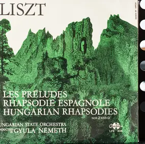 Franz Liszt - Les  Préludes, Rhapsodie Espagnole, Hungarian Rhapsodies Nos 2 And 9