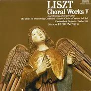 Liszt - Choral Works 5