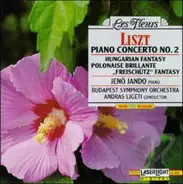 Liszt - Piano Concert No. 2 / Hungarian Fantasy