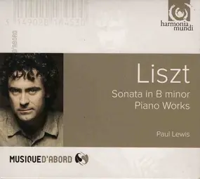 Franz Liszt - Sonata In B Minor / Piano Works