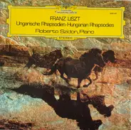 Liszt / Roberto Szidon - Ungarische Rhapsodien: N°2 / N°5 »Héroïde Élégiaque« / N°9 »Pester Karneval« / N°14 / N°15 »Rákóczi