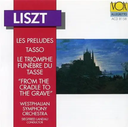 Franz Liszt - Westfälisches Sinfonieorchester , Siegfried Landau - Les Preludes / Tasso / Le Triomphe Funèbre Du Tasse / "From The Cradle To The Grave"