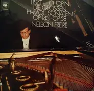 Liszt / Chopin / Nelson Freire - Die Grossen H-moll Sonaten Op 143 ∙ Op 58