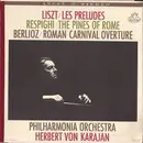 LP - Franz Liszt , Ottorino Respighi , Hector Berlioz , Philharmonia Orchestra , Herbert von Karajan - Les Preludes - The Pines Of Rome - Roman Carnival Overture