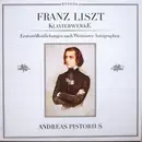 LP - Franz Liszt , Andreas Pistorius - Klavierwerke - Erstveröffentlichungen Nach Weimarer Autographen