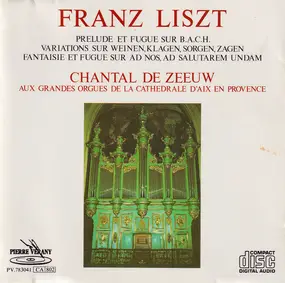 Franz Liszt - Prélude Et Fugue Sur B.A.C.H. / Variations Sur Weinen, Klagen, Sorgen, Zagen / Fantaisie Et Fugue S