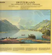 LP - Liszt / Mendelssohn-Bartholdy - Switzerland - The Inspiration Of Great Composers