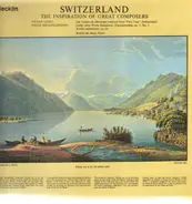 Liszt / Mendelssohn-Bartholdy - Switzerland - The Inspiration Of Great Composers