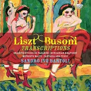 Franz Liszt , Ferruccio Busoni , Sandro Ivo Bartoli - Studies And Transcriptions