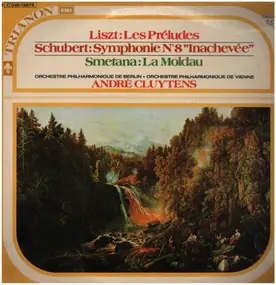 Franz Liszt - Les Préludes/Symphonie N°8 'Inachevée'/La Moldau