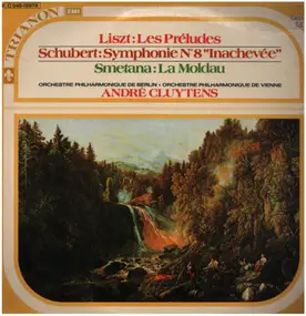 Franz Liszt - Les Préludes/Symphonie N°8 'Inachevée'/La Moldau