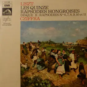 Franz Liszt - Les Quinze Rapsodies Hongroises, Disque II : Rapsodies Nos 6, 7, 8, 9, 10 Et 11