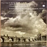 Liszt - Antal István - Les Preludes Symphonic Poem / Fantasy On Hungarian Folk Songs