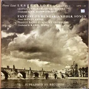 Franz Liszt - Les Preludes Symphonic Poem / Fantasy On Hungarian Folk Songs