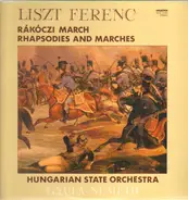 Liszt - Rákóczi March - Rhapsodies And Marches