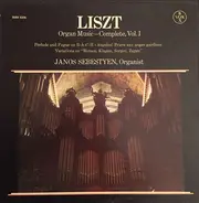 Liszt - Organ Music - Complete, Vol. I, Prelude And Fugue On B-A-C-H/ Angelus! Priere Aux Anges Gardiens/Va