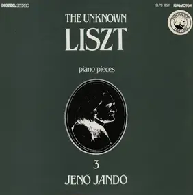 Franz Liszt - The Unknown Liszt - Piano Pieces 3