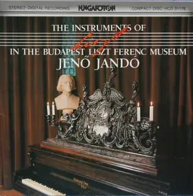 Franz Liszt - The Instruments Of Liszt Ferenc In The Budapest Liszt Ferenc Museum