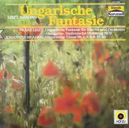 Franz Liszt , Johannes Brahms - Ungarische Fantasie