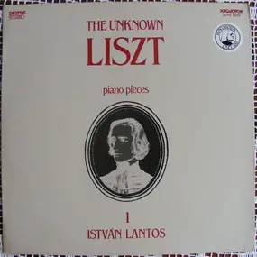 Franz Liszt - The Unknown Liszt - Piano Pieces 1