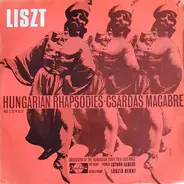 Liszt - Hungarian Rhapsodies Nos. 2, 13, 14, 15, 19 / Csárdás Macabre