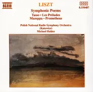 Franz Liszt , Polish National Radio Symphony Orchestra , Michael Halász - Symphonic Poems (Tasso • Les Préludes • Mazeppa • Prometheus)