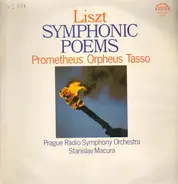 Liszt - Prague Radio Symphony Orchestra , Stanislav Macura - Symphonic Poems - Prometheus / Orpheus / Tasso