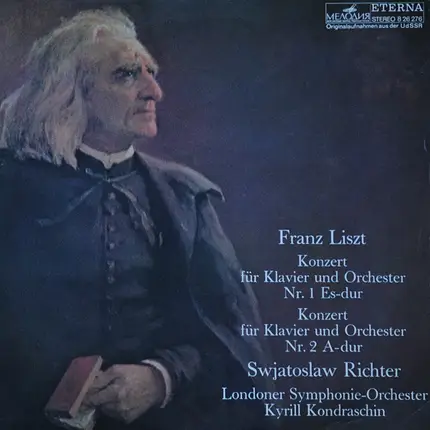 Franz Liszt , Sviatoslav Richter , The London Symphony Orchestra , Kiril Kondrashin - Konzert Für Klavier Und Orchester Nr. 1 Es-Dur / Konzert Für Klavier Und Orchester Nr. 2 A-Dur